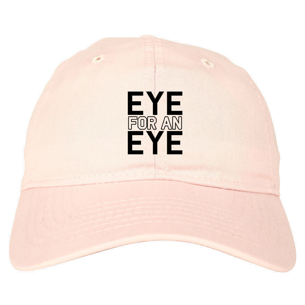 Eye For An Eye Mens Dad Hat Baseball Cap Pink