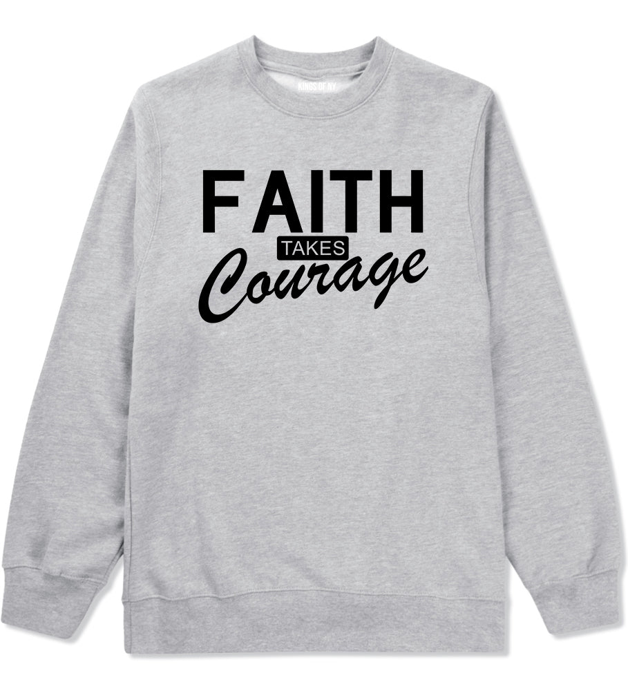 Faith Takes Courage Religious Mens Crewneck Sweatshirt Grey