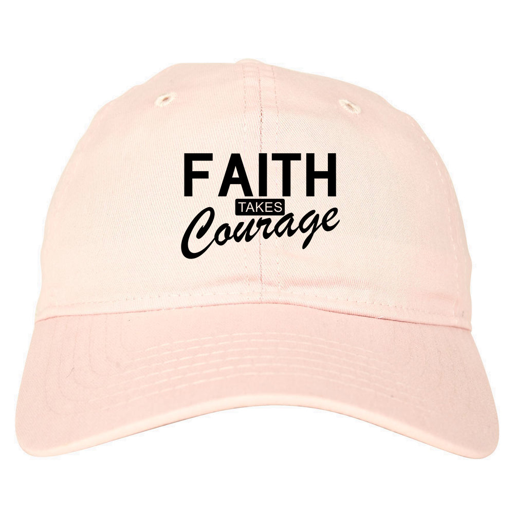 Faith Takes Courage Religious Mens Dad Hat Pink