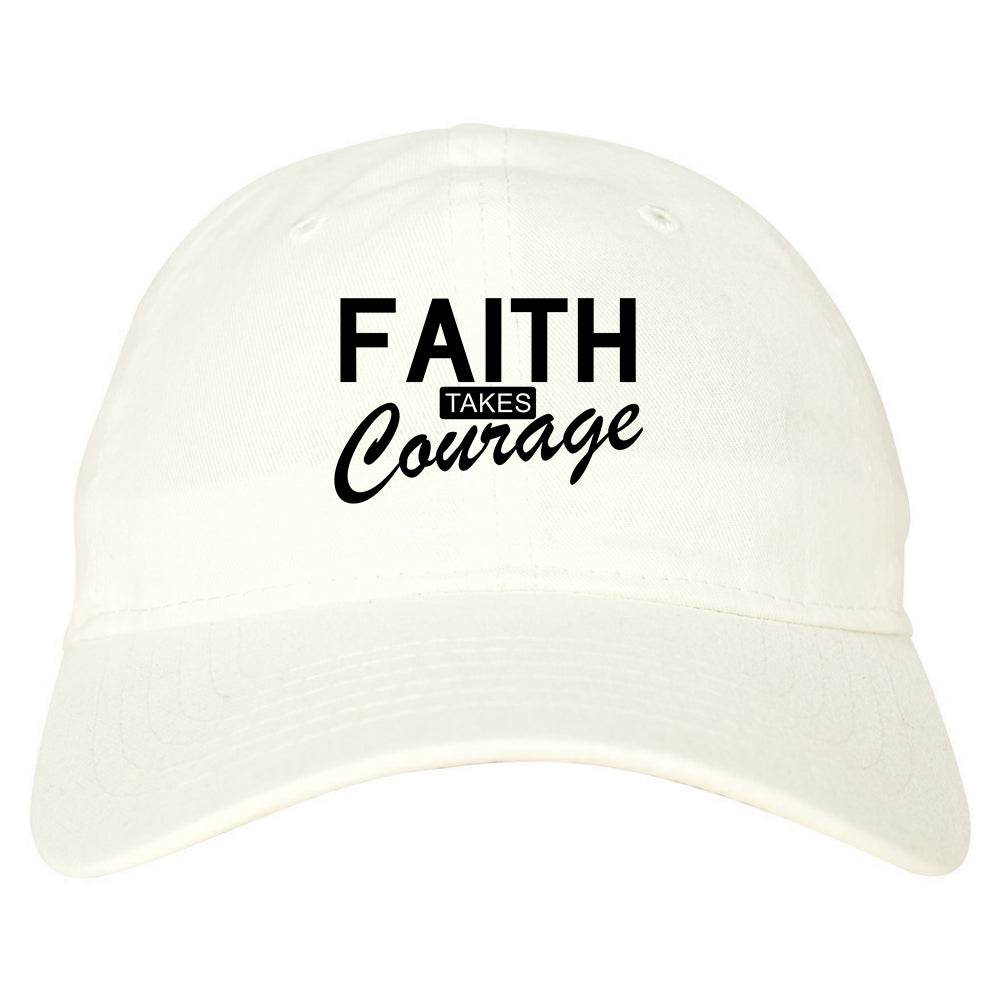 Faith Takes Courage Religious Mens Dad Hat White