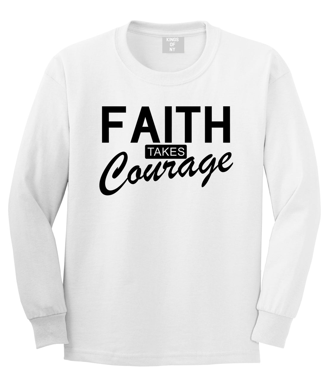 Faith Takes Courage Religious Mens Long Sleeve T-Shirt White