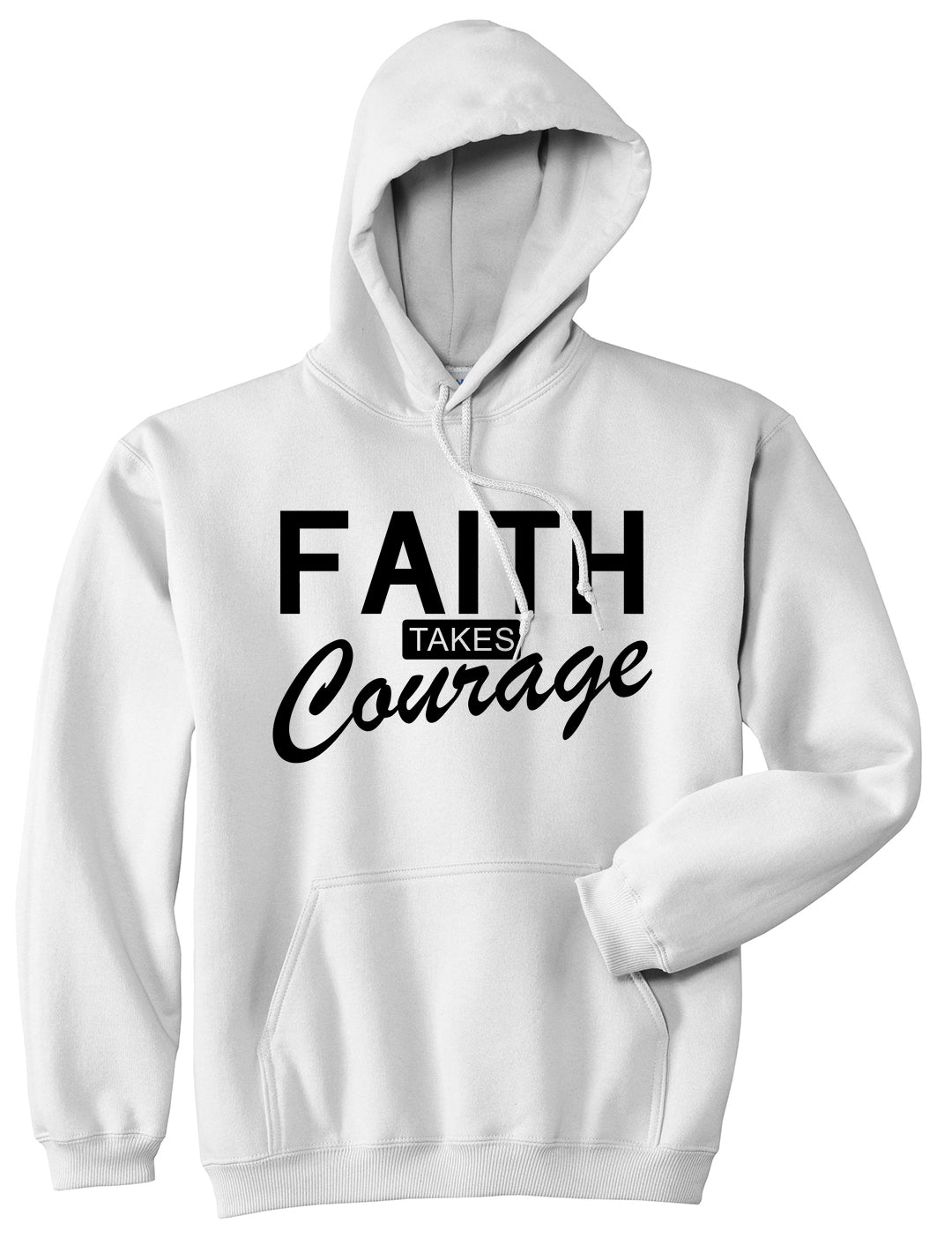 Faith Takes Courage Religious Mens Pullover Hoodie White