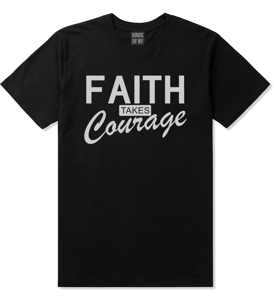 Faith Takes Courage Religious Mens T-Shirt Black