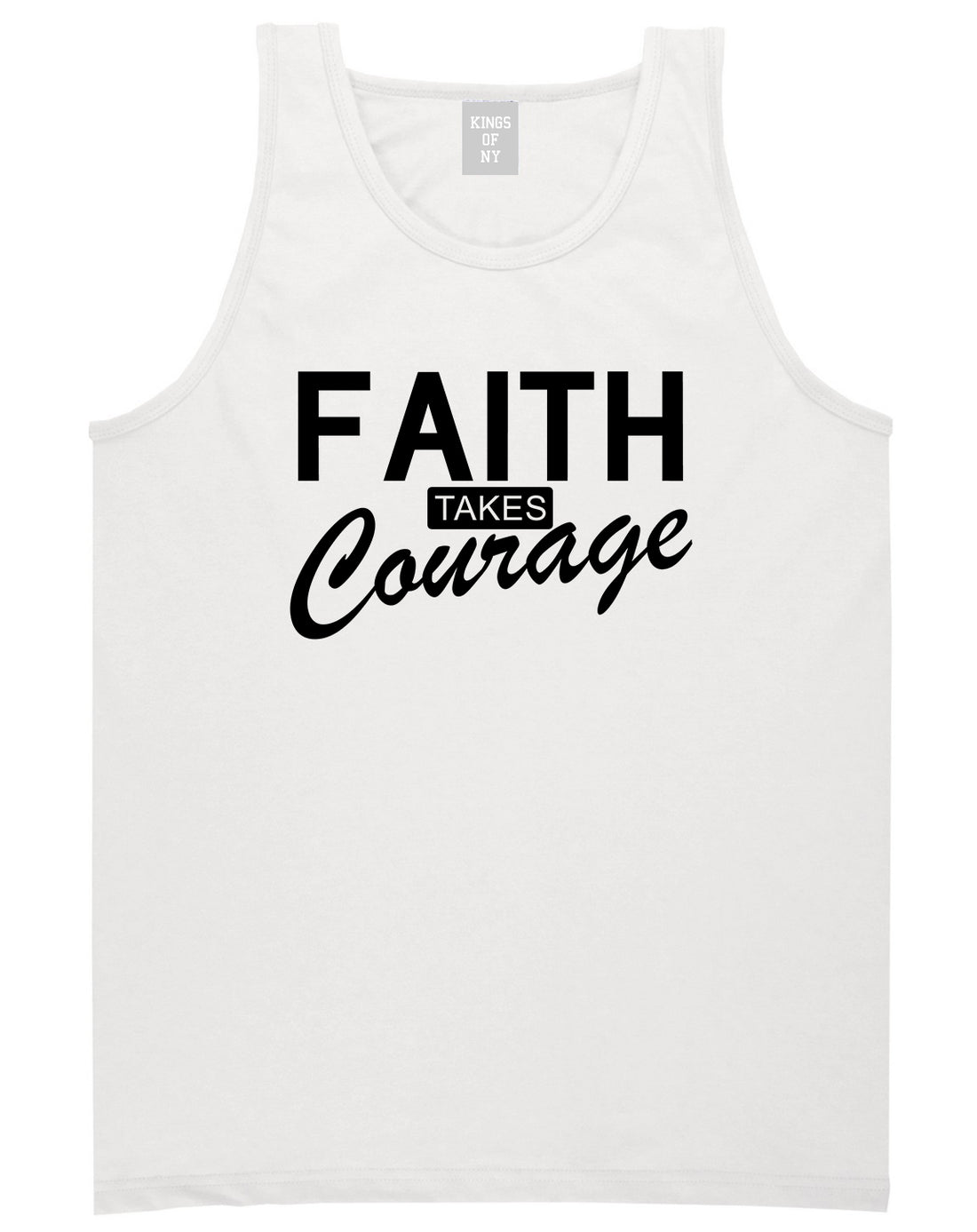 Faith Takes Courage Religious Mens Tank Top T-Shirt White