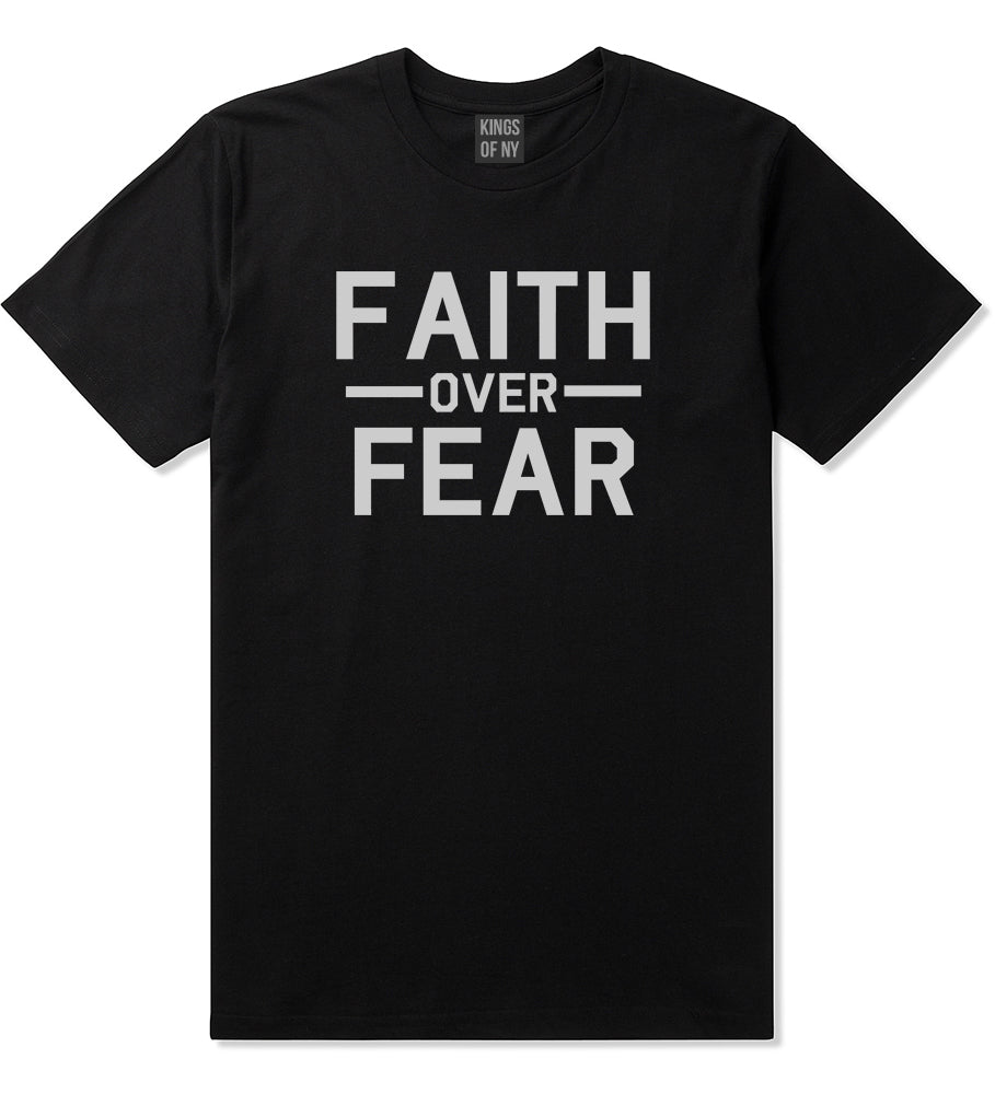 Faith Over Fear Mens Black T-Shirt by KINGS OF NY