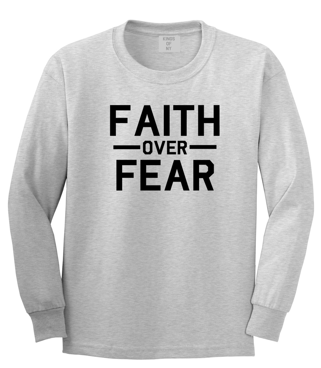 Faith Over Fear Mens Grey Long Sleeve T-Shirt by KINGS OF NY