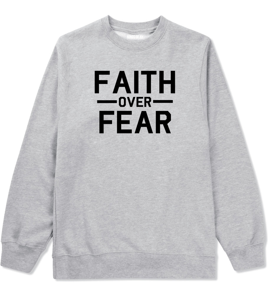 Faith Over Fear Mens Grey Crewneck Sweatshirt by KINGS OF NY