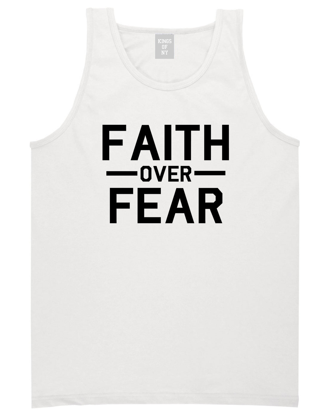 Faith Over Fear Mens White Tank Top Shirt by KINGS OF NY