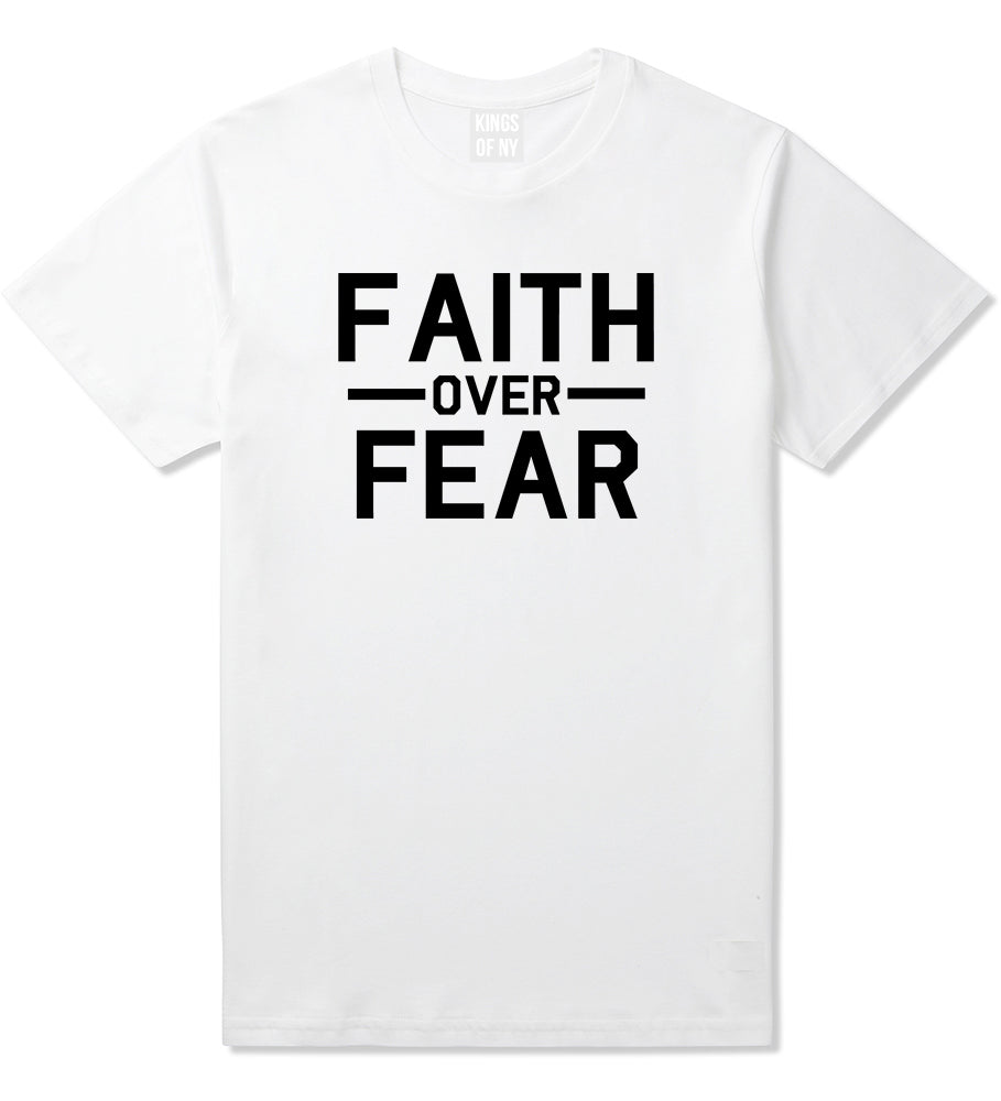Faith Over Fear Mens White T-Shirt by KINGS OF NY