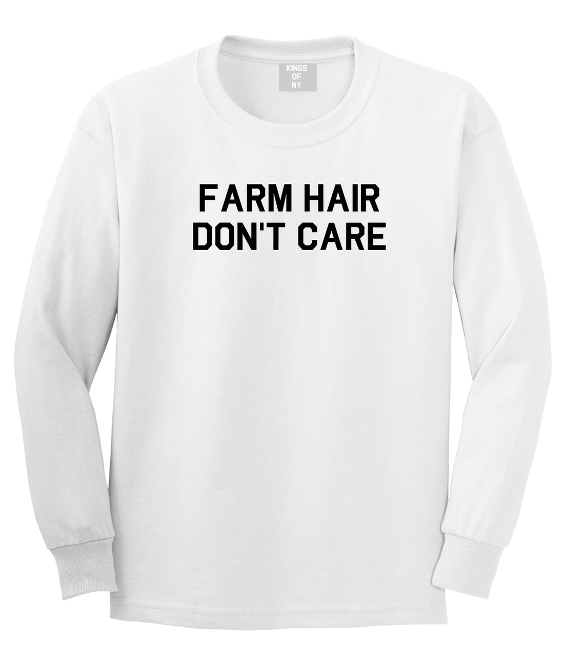 Farm Hair Dont Care Mens White Long Sleeve T-Shirt by KINGS OF NY