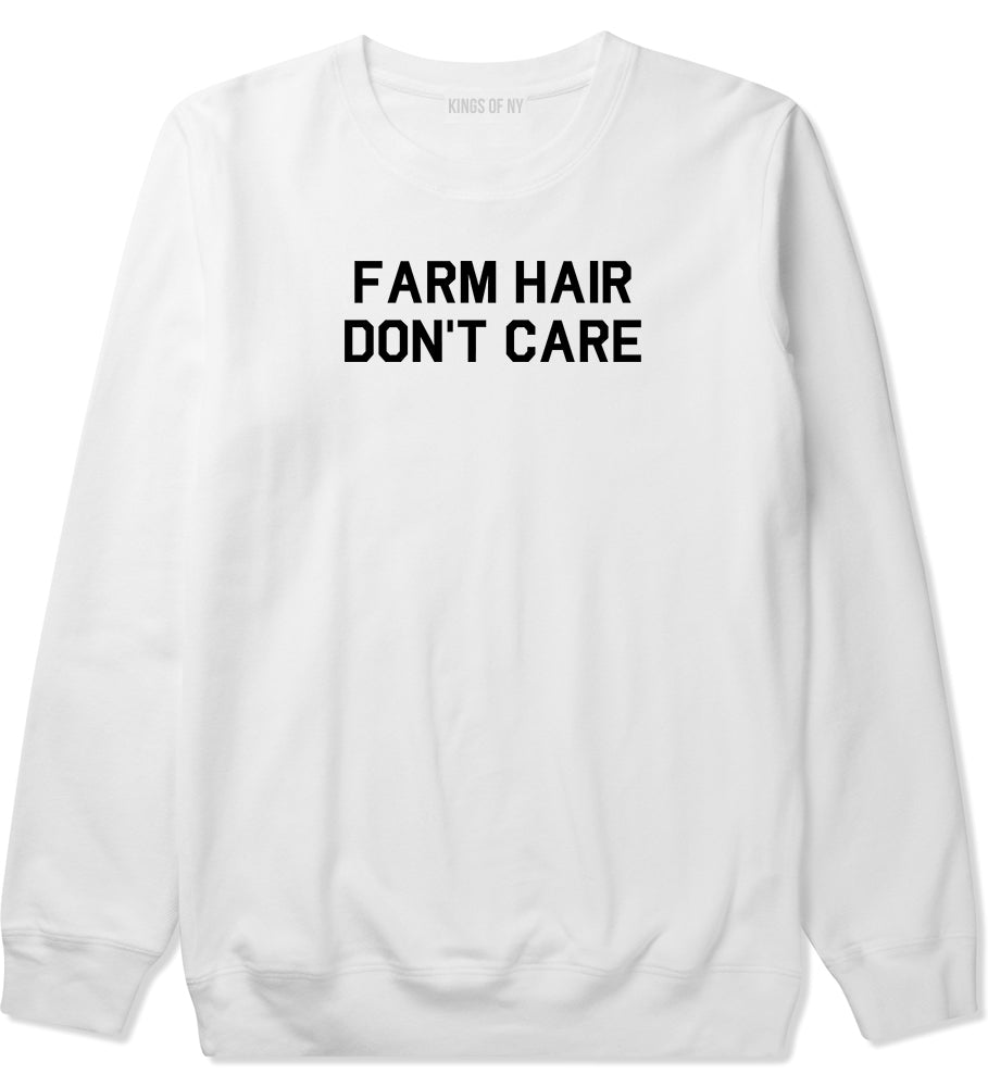 Farm Hair Dont Care Mens White Crewneck Sweatshirt by KINGS OF NY