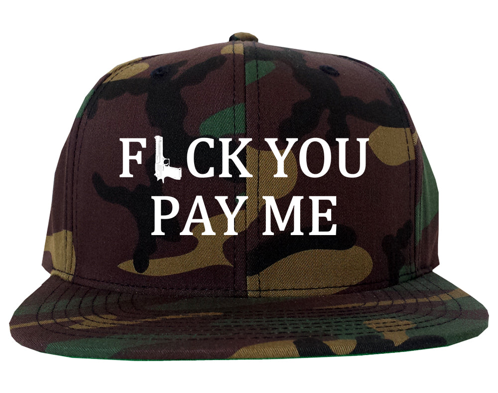 Fck You Pay Me Gun Mens Snapback Hat Camo