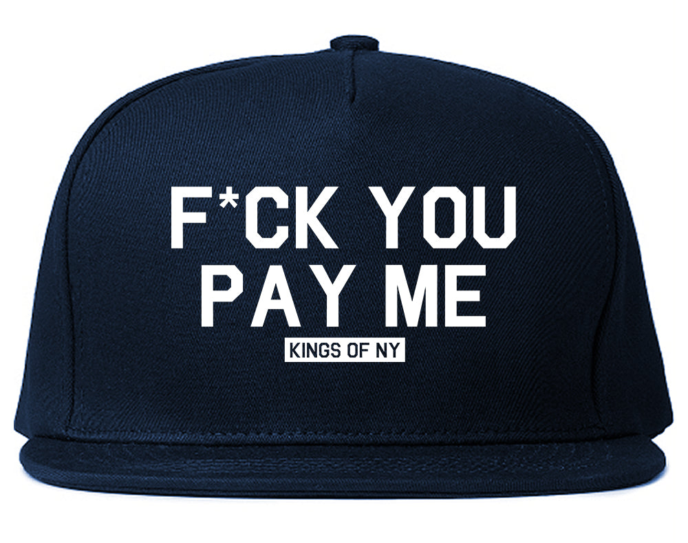 Fck You Pay Me Mens Snapback Hat Navy Blue