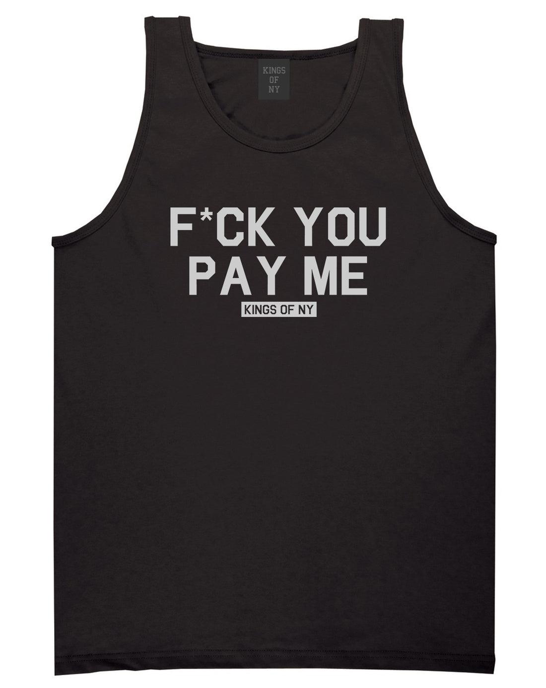 Fck You Pay Me Mens Tank Top Shirt Black