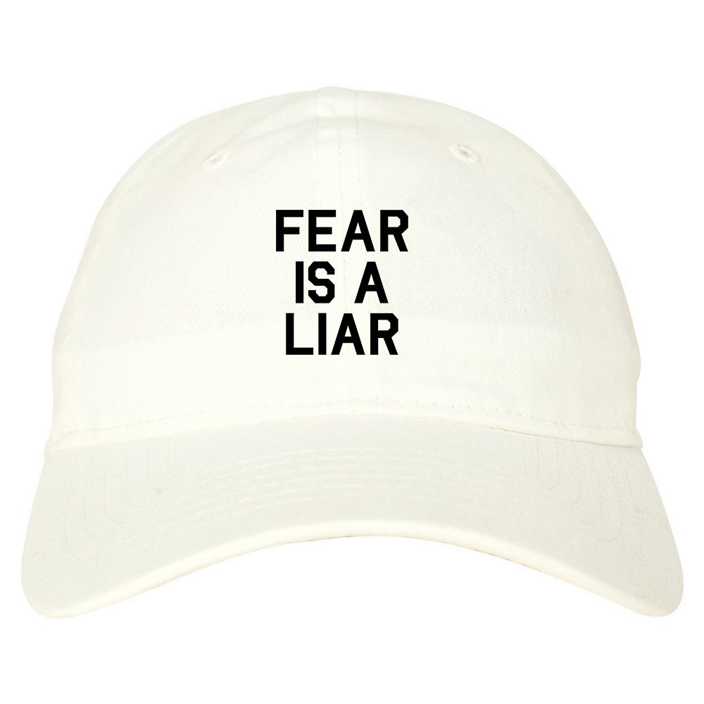 Fear Is A Liar Motivational Mens Dad Hat Baseball Cap White