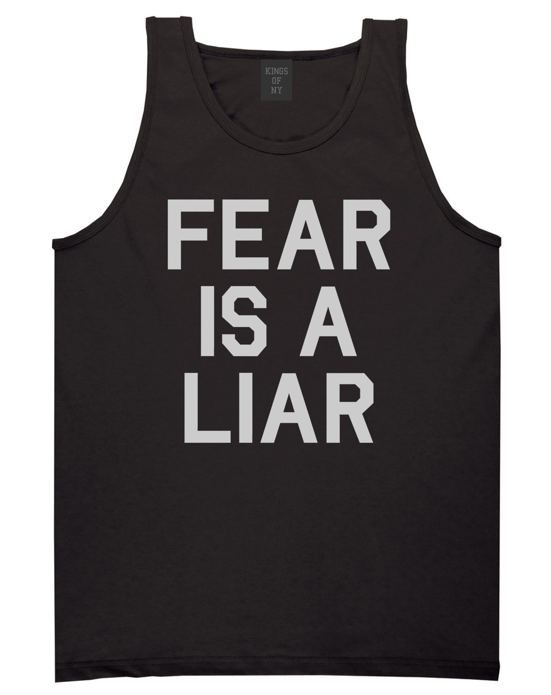 Fear Is A Liar Motivational Mens Tank Top Shirt Black by Kings Of NY