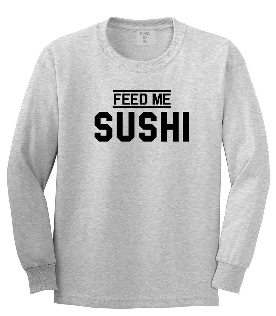 Feed Me Sushi Mens Grey Long Sleeve T-Shirt by KINGS OF NY
