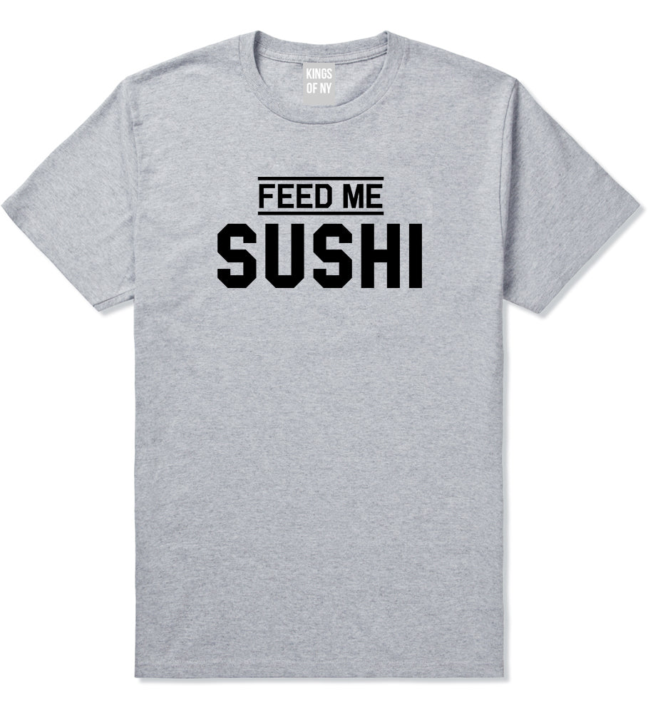Feed Me Sushi Mens Grey T-Shirt by KINGS OF NY