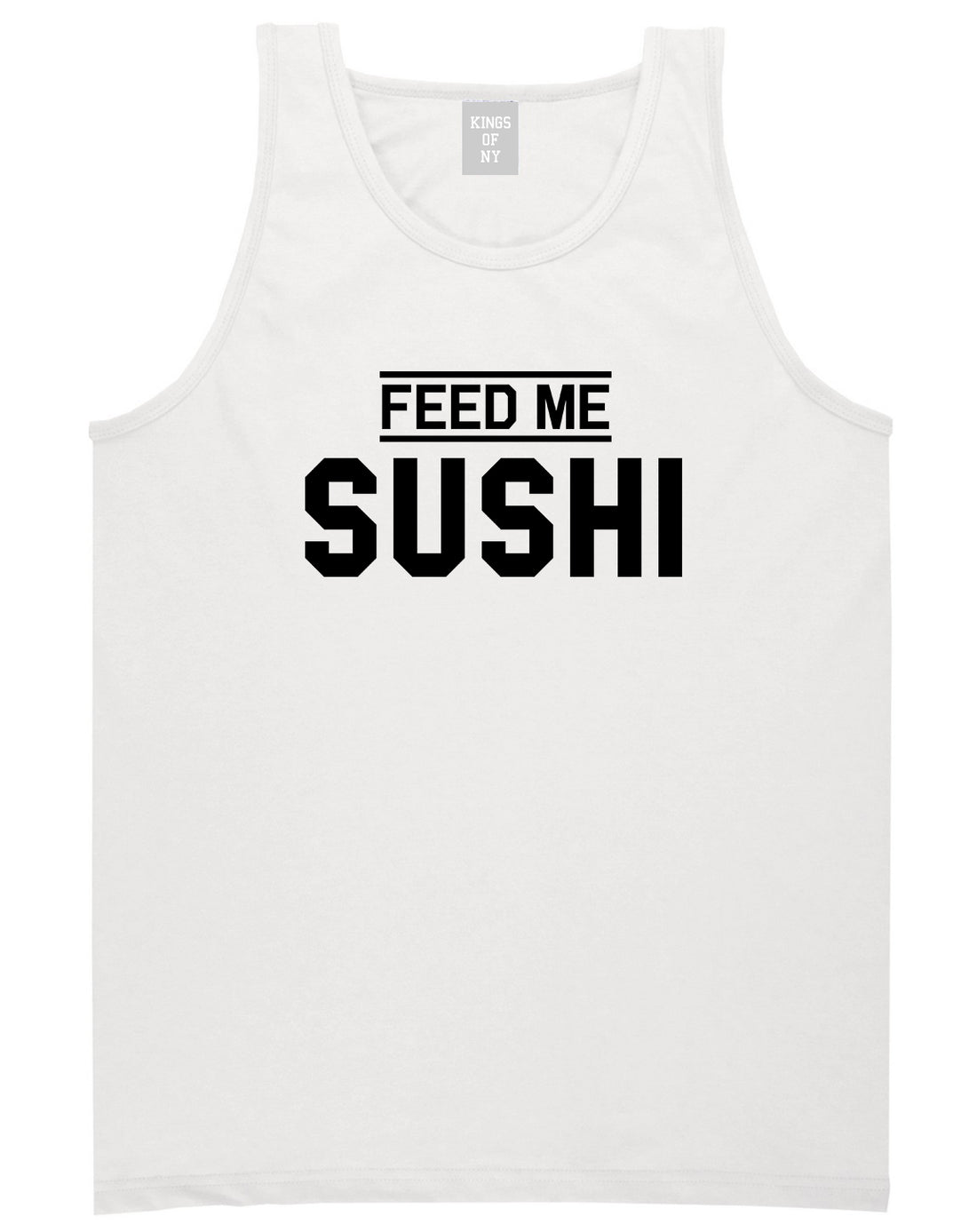 Feed Me Sushi Mens White Tank Top Shirt by KINGS OF NY