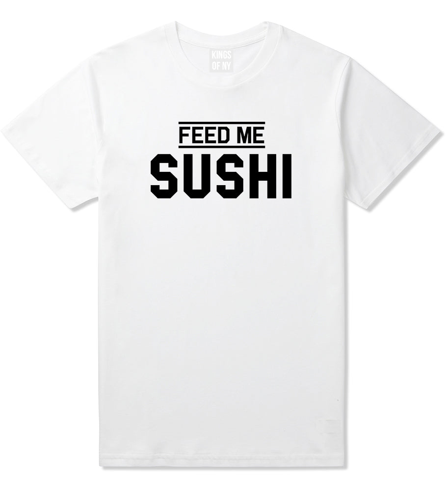 Feed Me Sushi Mens White T-Shirt by KINGS OF NY