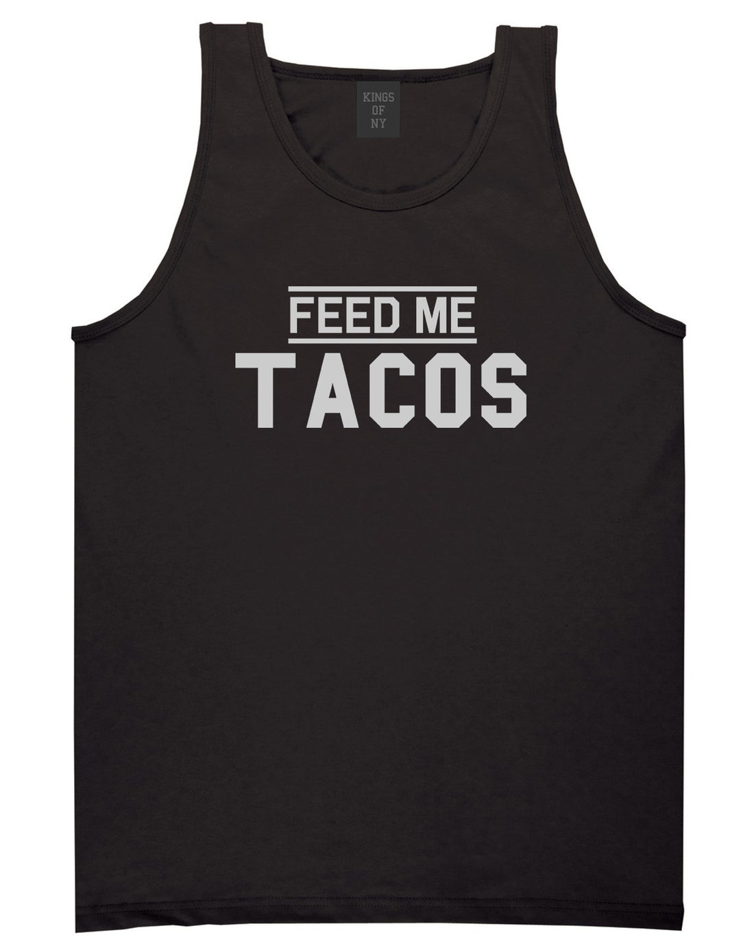 Feed Me Tacos Mens Black Tank Top Shirt by KINGS OF NY