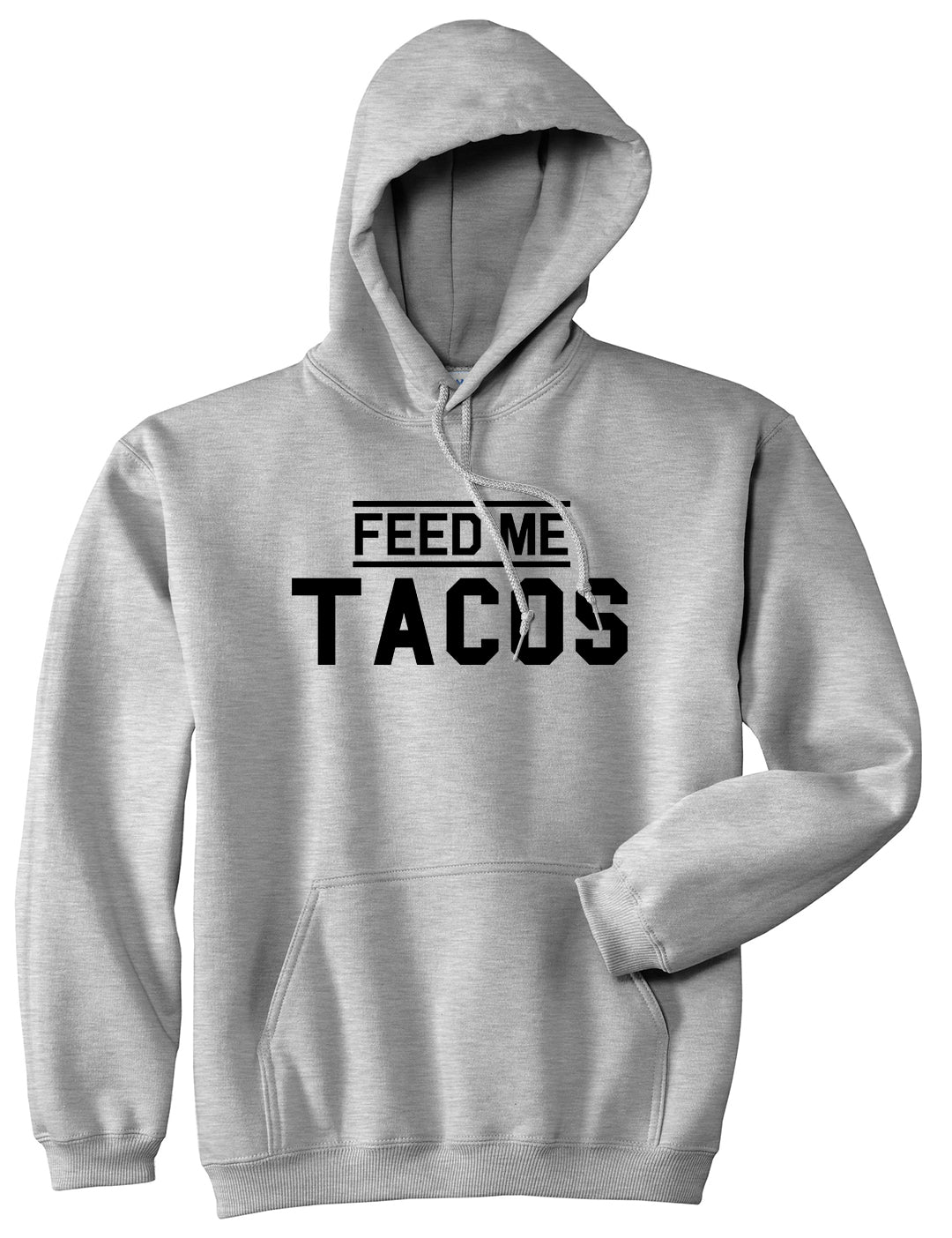 Feed Me Tacos Mens Grey Pullover Hoodie by KINGS OF NY