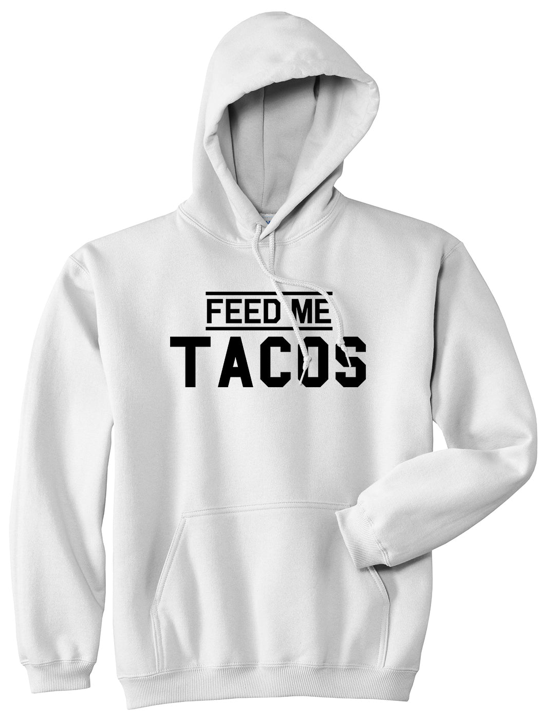 Feed Me Tacos Mens White Pullover Hoodie by KINGS OF NY