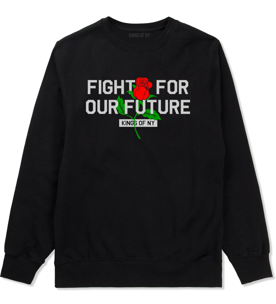Fight For Our Future Rose Mens Crewneck Sweatshirt Black