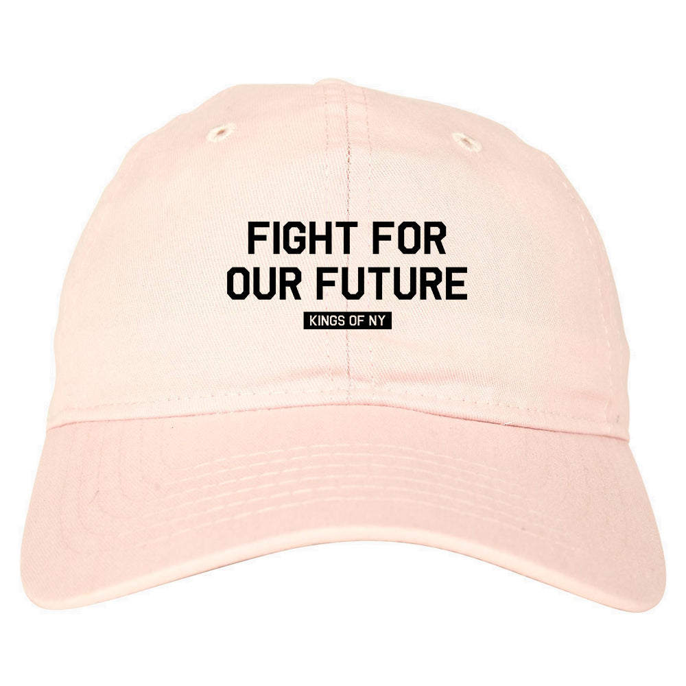 Fight For Our Future Rose Mens Dad Hat Pink
