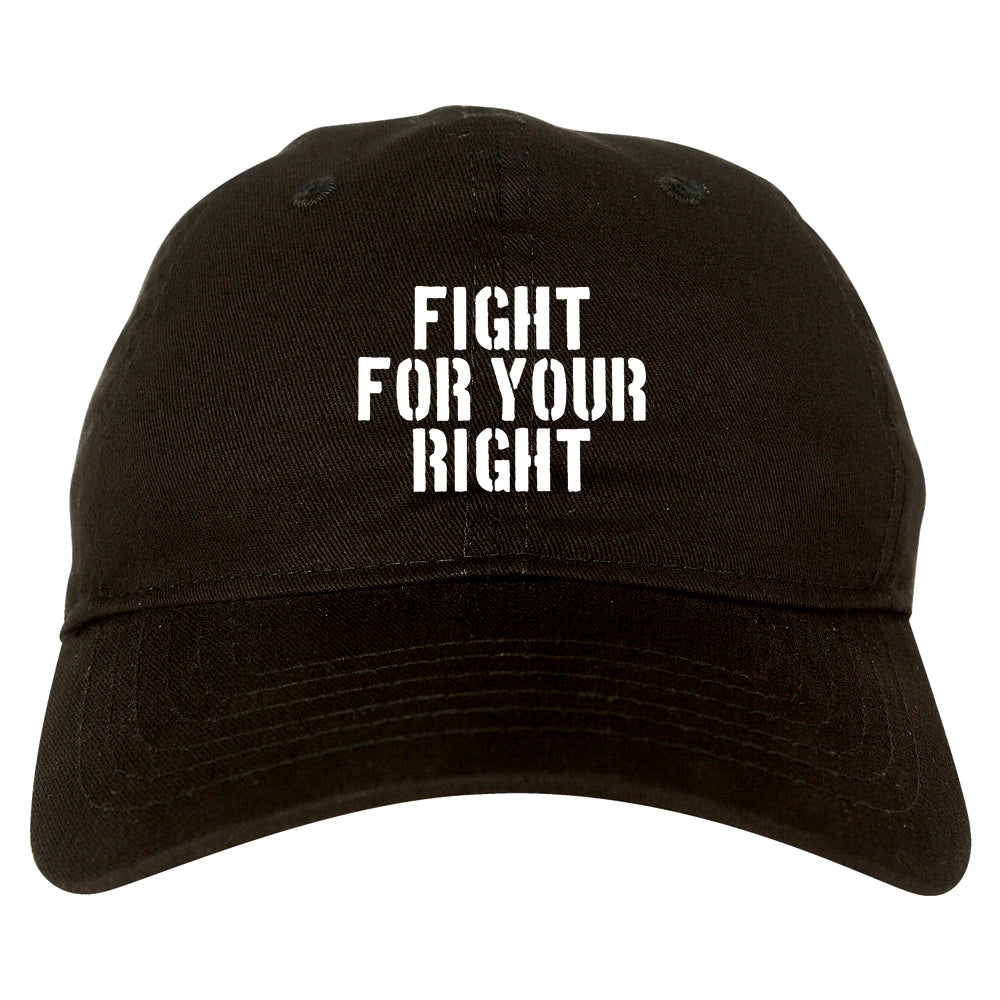 Fight For Your Right Mens Dad Hat Baseball Cap Black