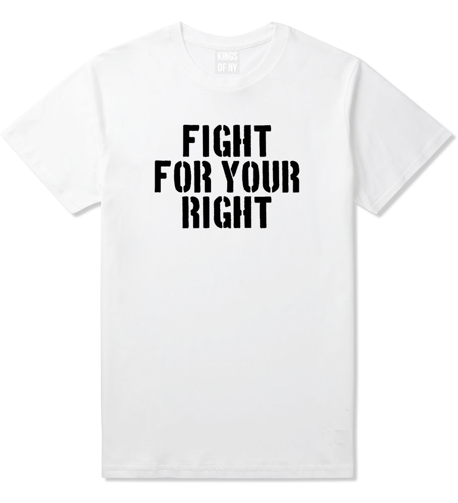 Fight For Your Right Mens T Shirt White