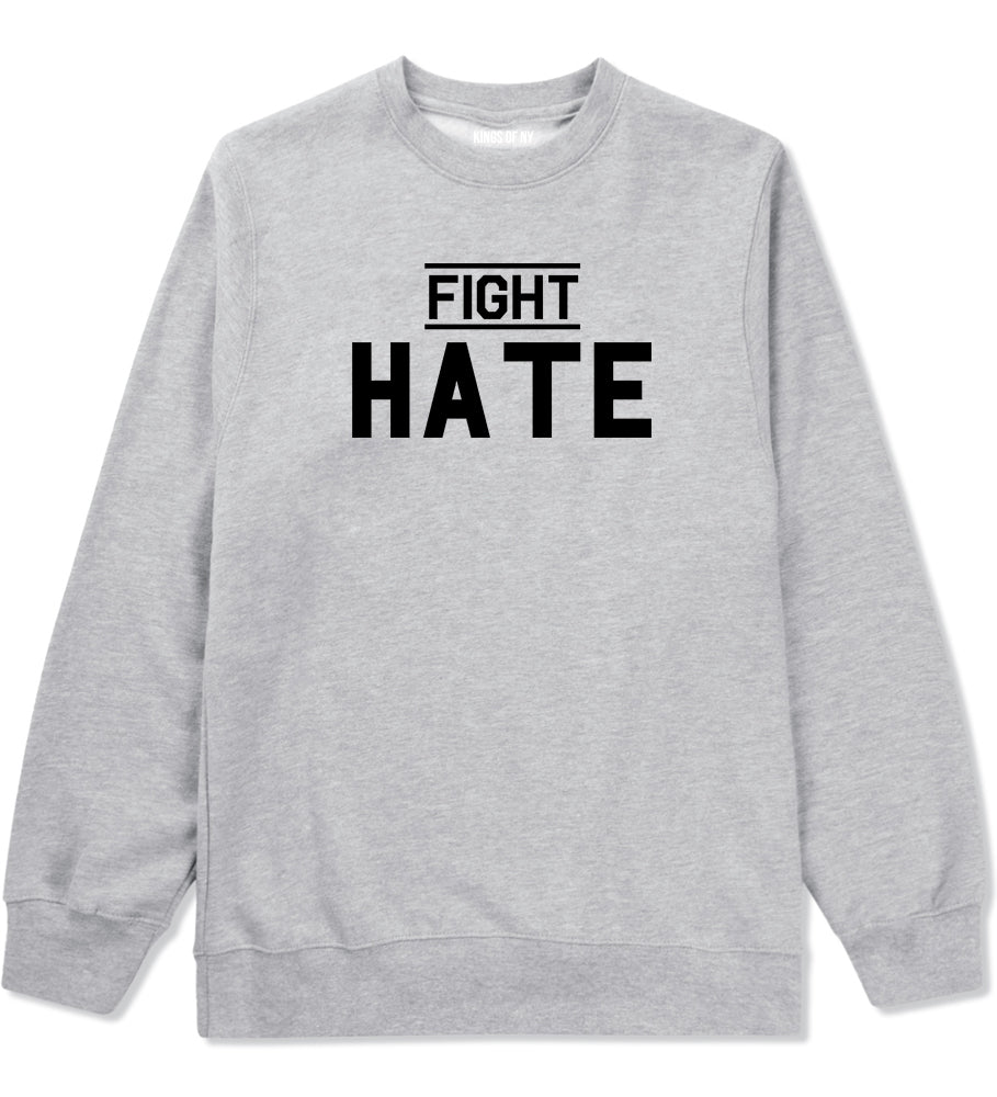 Fight Hate Mens Grey Crewneck Sweatshirt by KINGS OF NY