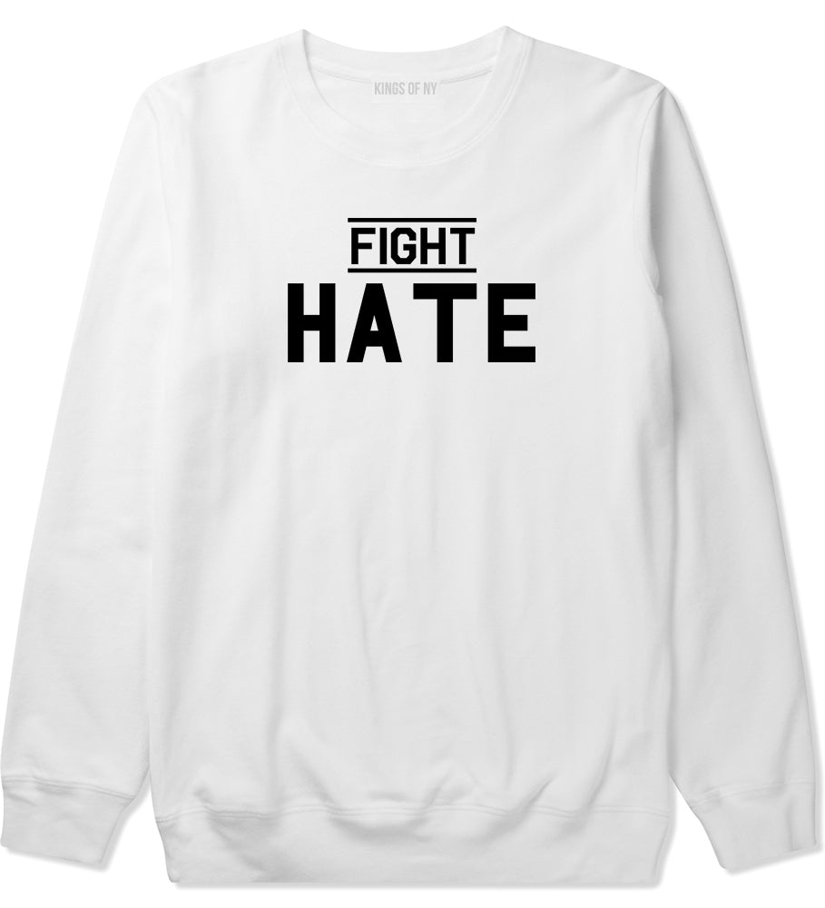 Fight Hate Mens White Crewneck Sweatshirt by KINGS OF NY