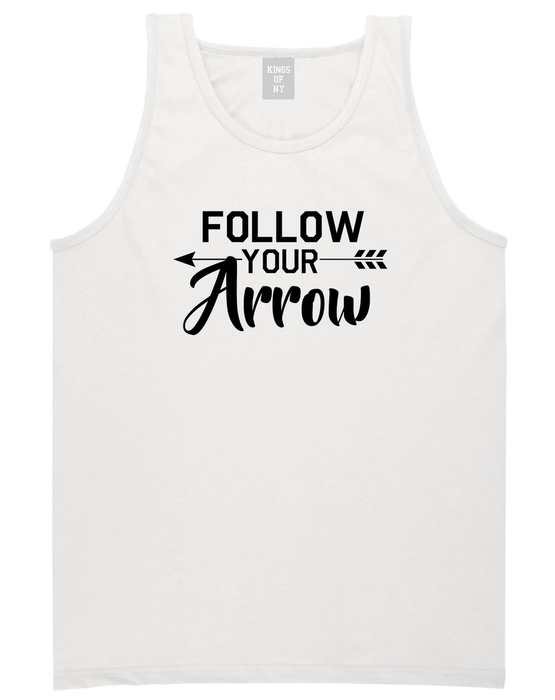 Follow Your Arrow Mens White Tank Top Shirt by KINGS OF NY