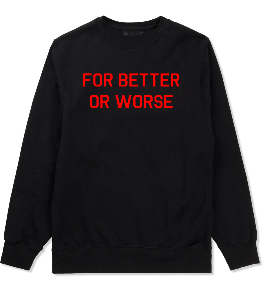 For Better Or Worse Mens Crewneck Sweatshirt Black