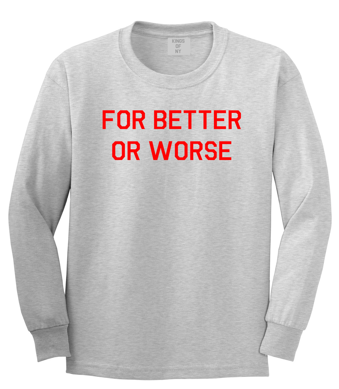 For Better Or Worse Mens Long Sleeve T-Shirt Grey