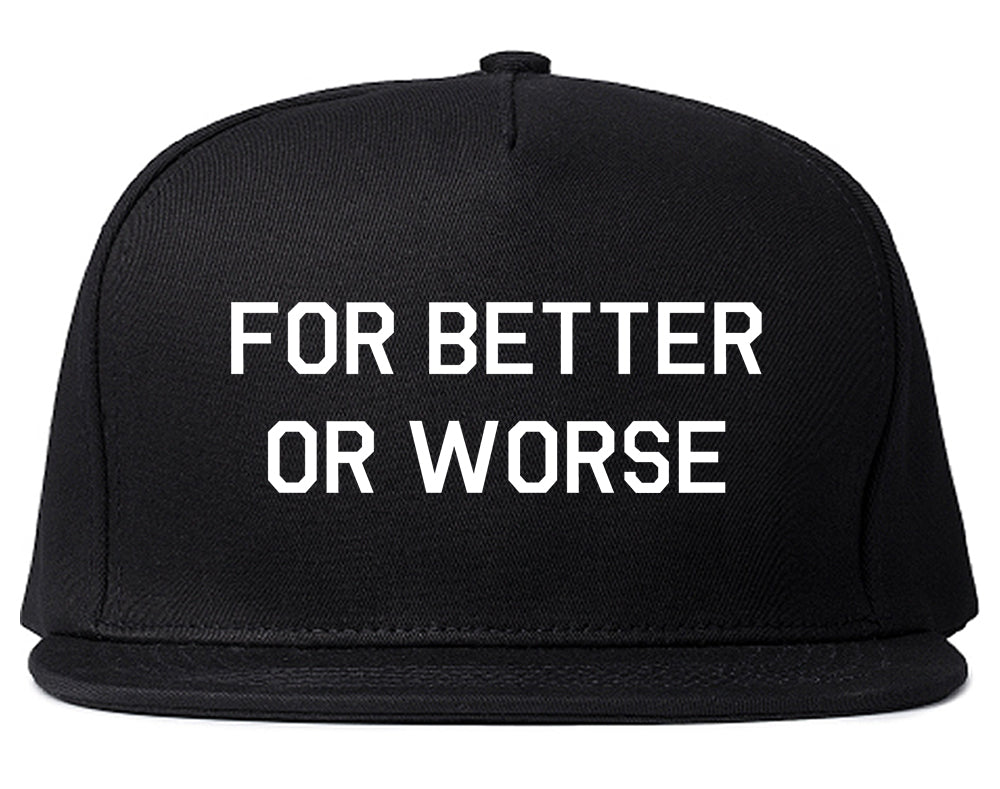 For Better Or Worse Mens Snapback Hat Black