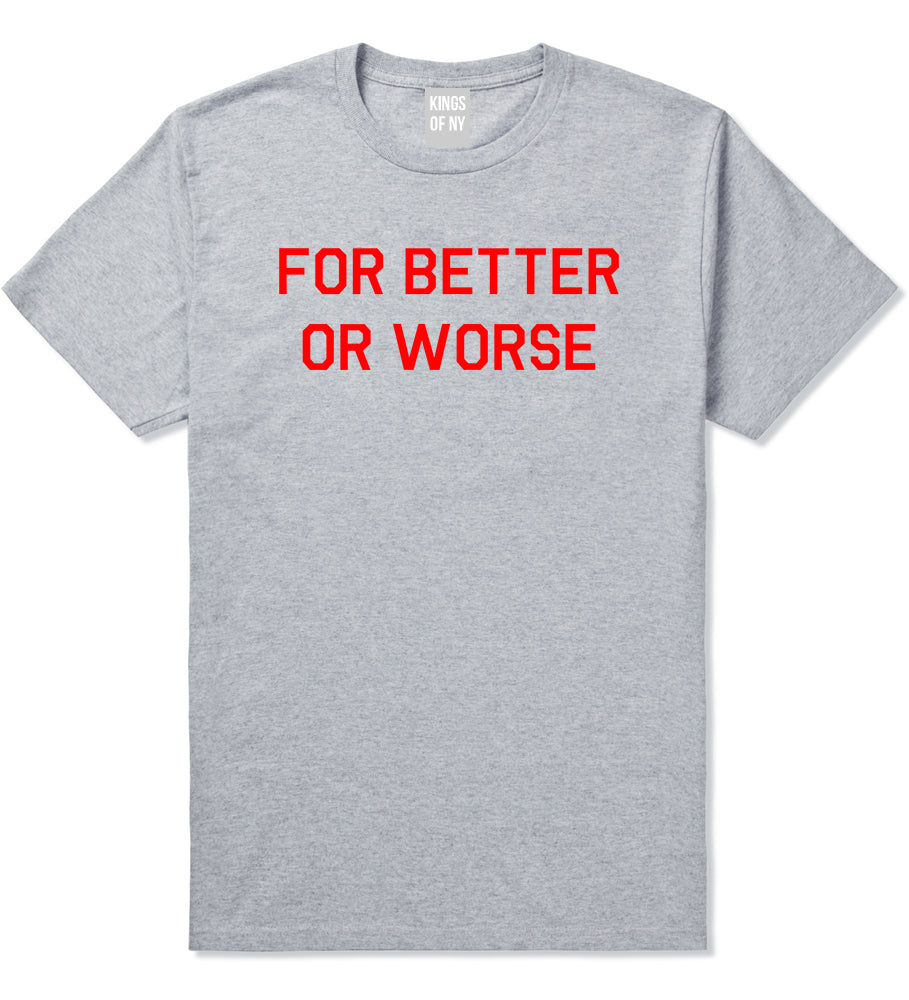 For Better Or Worse Mens T-Shirt Grey
