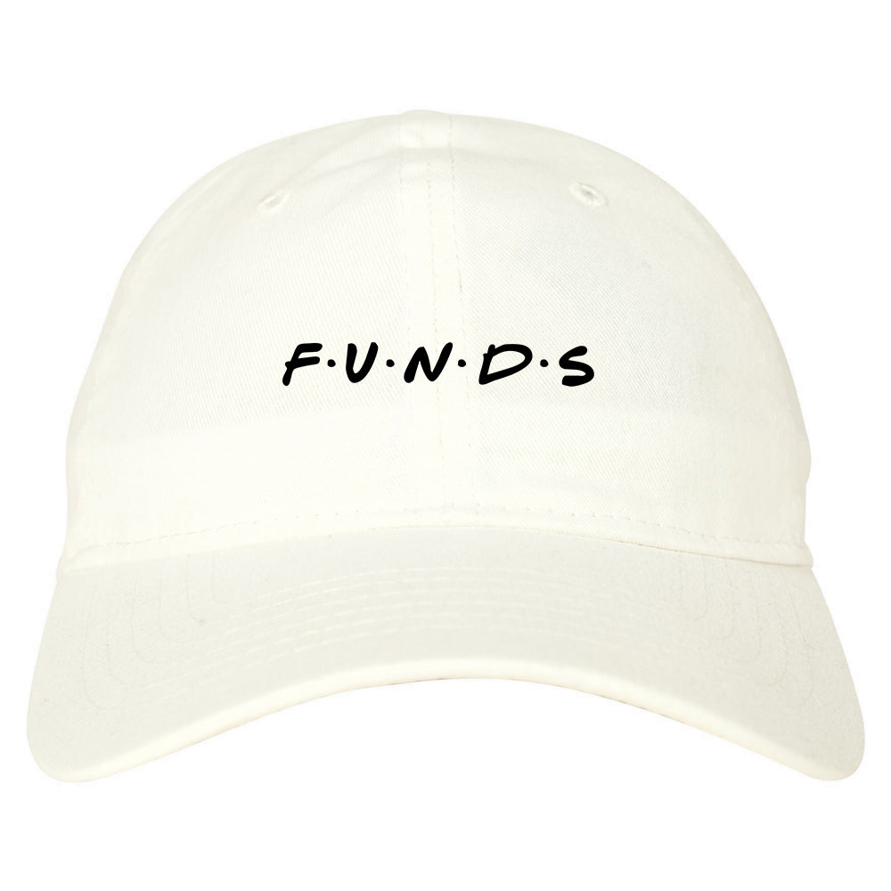 Funds Friends Mens Dad Hat Baseball Cap White