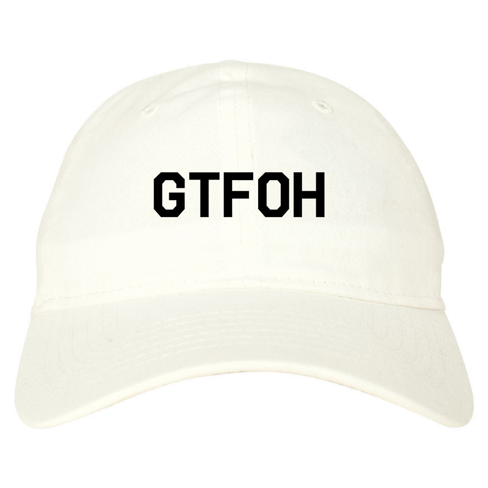 GTFOH Dad Hat Baseball Cap White