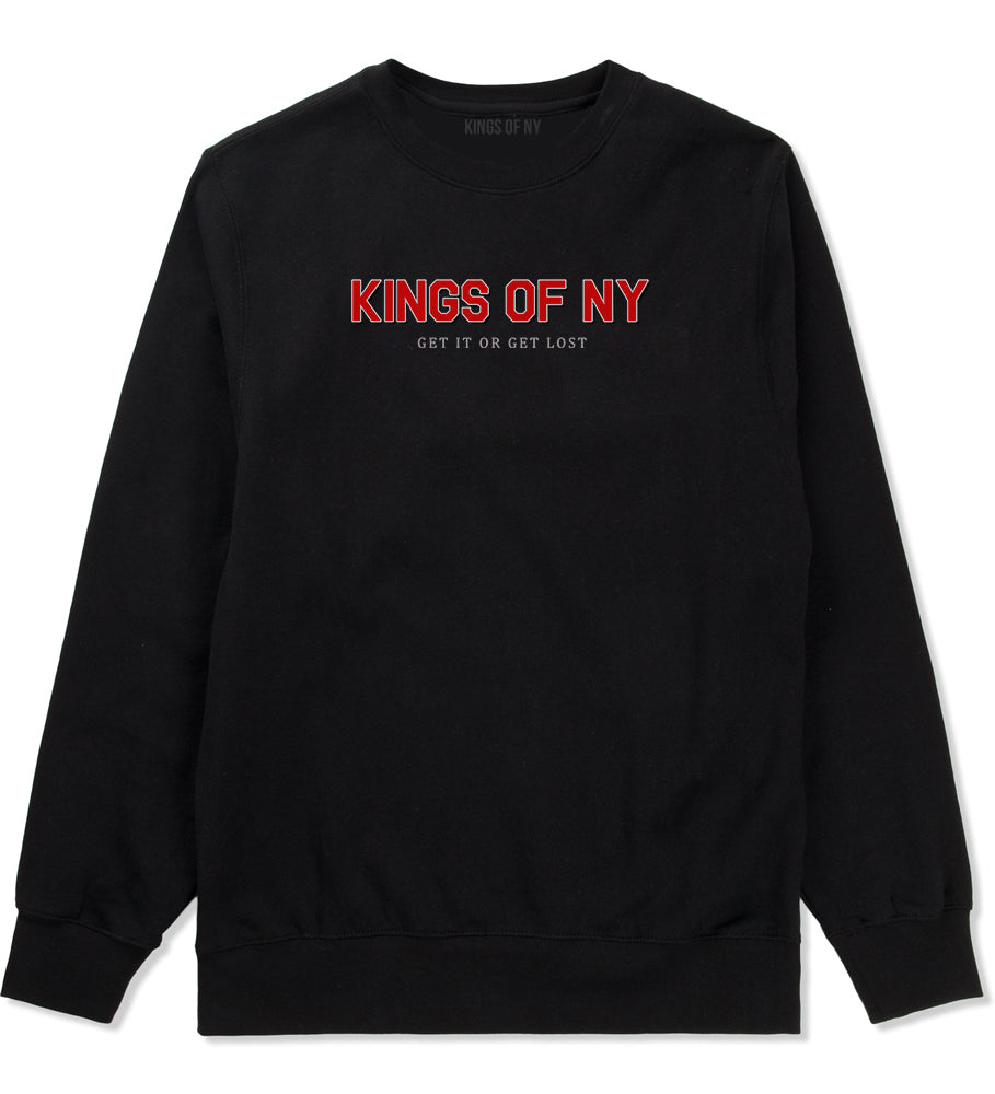 Get It Or Get Lost Mens Crewneck Sweatshirt Black by Kings Of NY