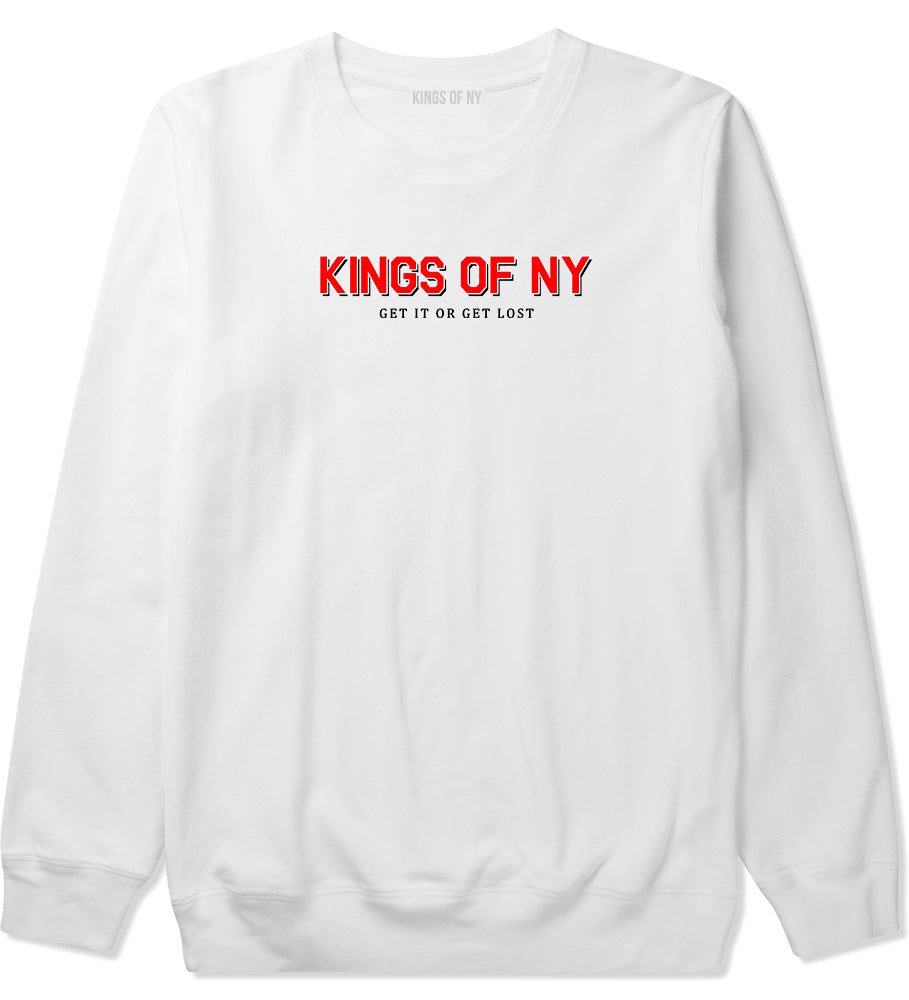 Get It Or Get Lost Mens Crewneck Sweatshirt White by Kings Of NY