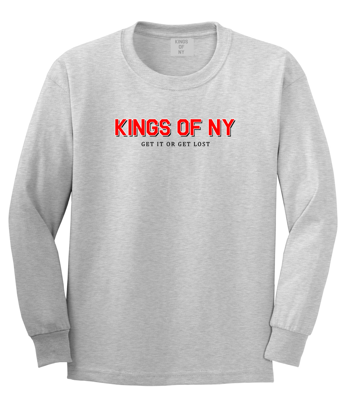 Get It Or Get Lost Mens Long Sleeve T-Shirt Grey by Kings Of NY