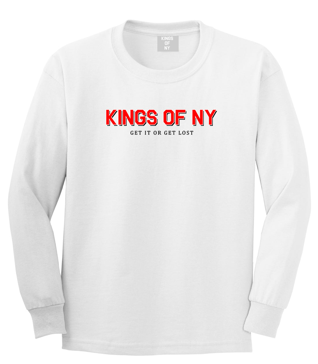 Get It Or Get Lost Mens Long Sleeve T-Shirt White by Kings Of NY
