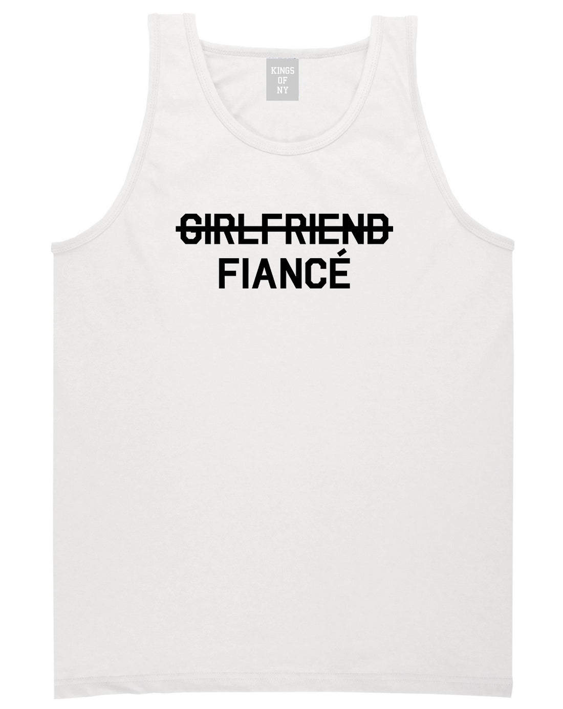 Girlfriend Fiance Engagement Mens White Tank Top Shirt by KINGS OF NY