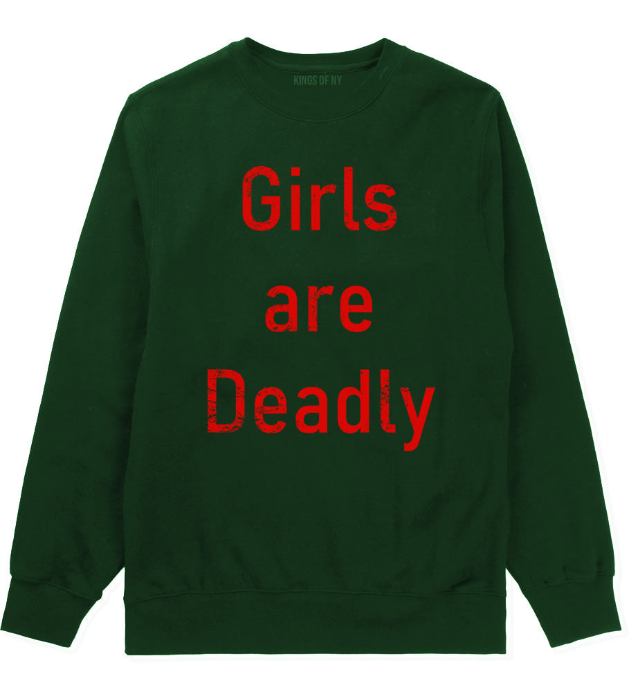 Girls Are Deadly Mens Crewneck Sweatshirt Forest Green By Kings Of NY