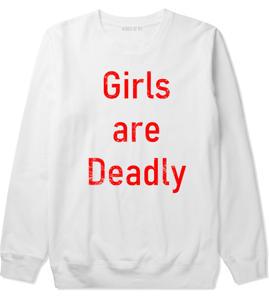 Girls Are Deadly Mens Crewneck Sweatshirt White By Kings Of NY