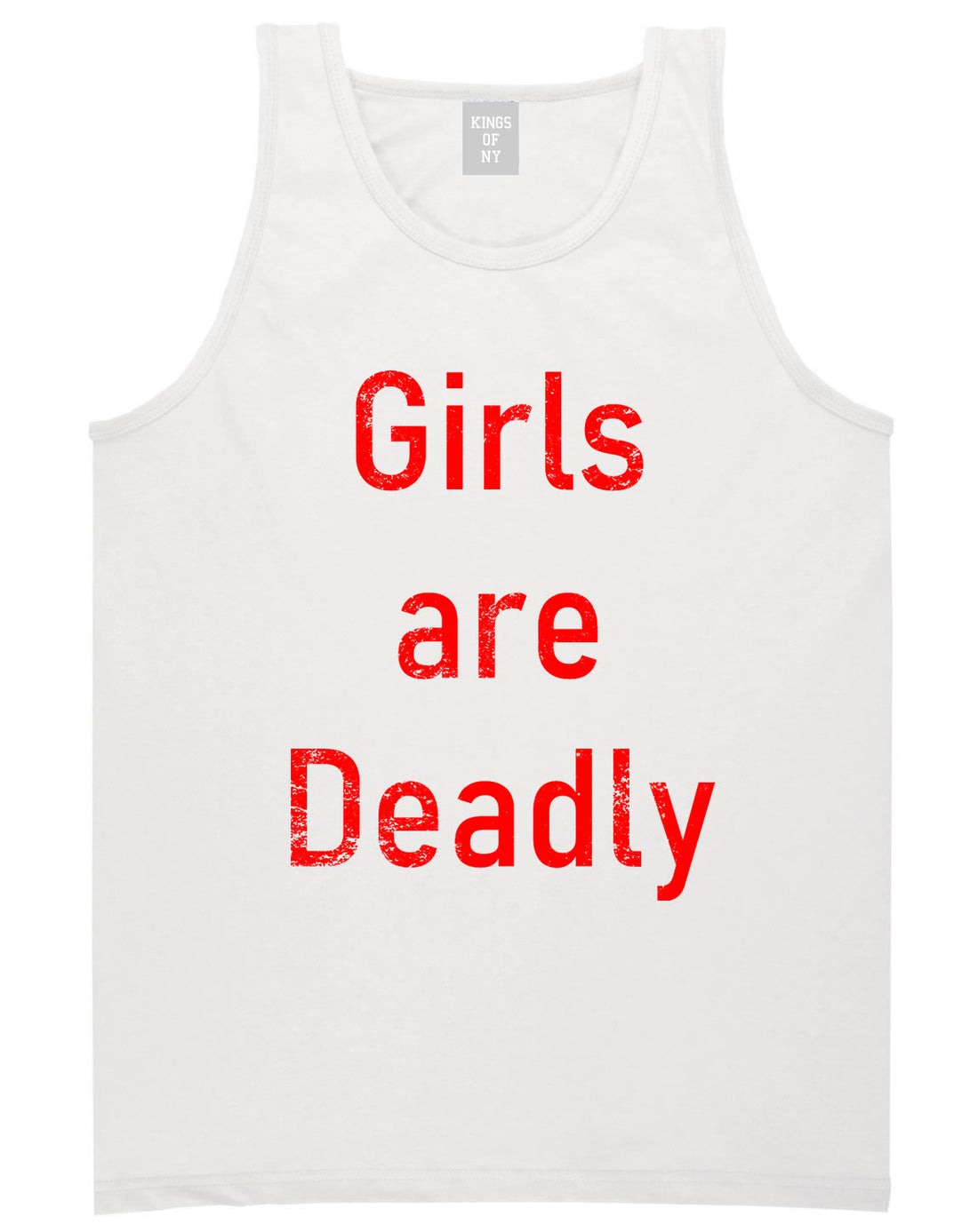 Girls Are Deadly Mens Tank Top Shirt White By Kings Of NY