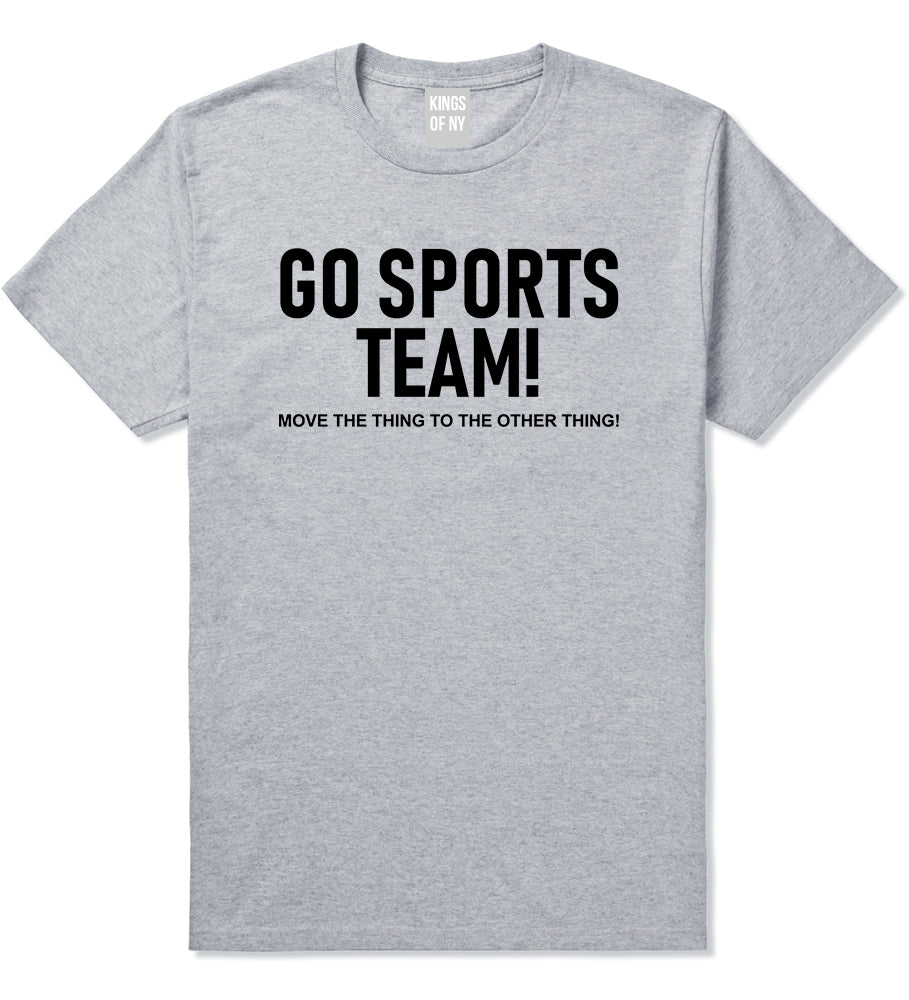 Go Sports Team Funny Mens T-Shirt Grey