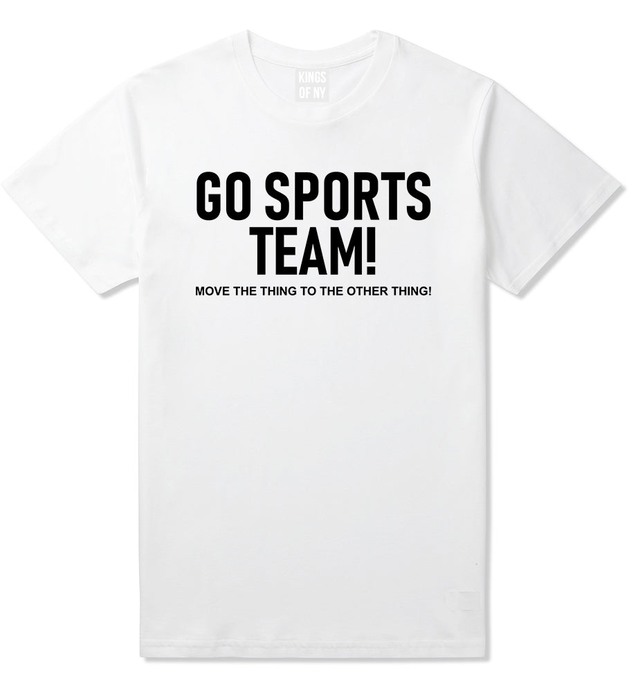 Go Sports Team Funny Mens T-Shirt White